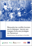 Résoudre les conflits fonciers par le dialogue : leçons aux marges d’une aire protégée du Cameroun